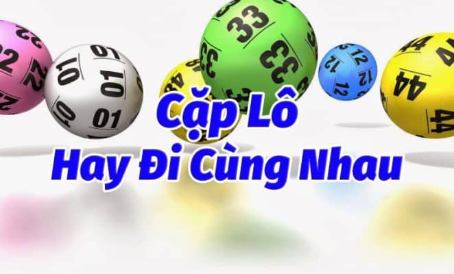 các cặp lô hay ra cùng nhau